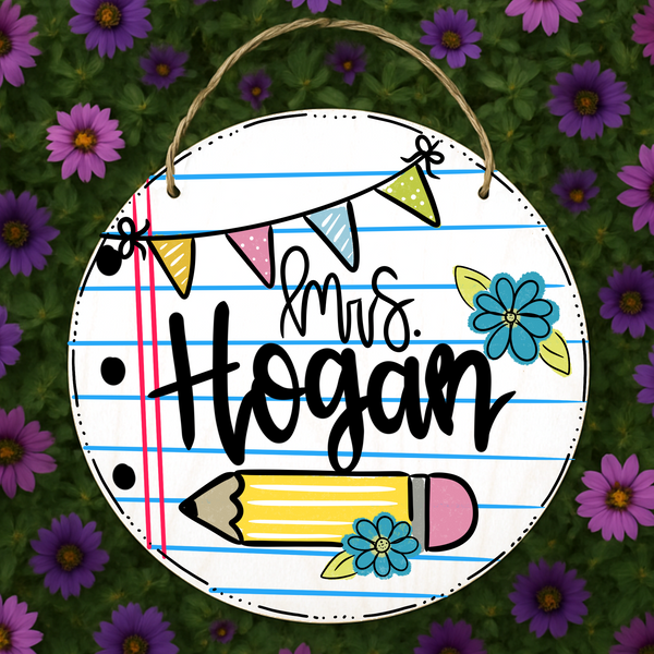Painted Teacher Sign - Notebook Paper, Flowers, & Pencil